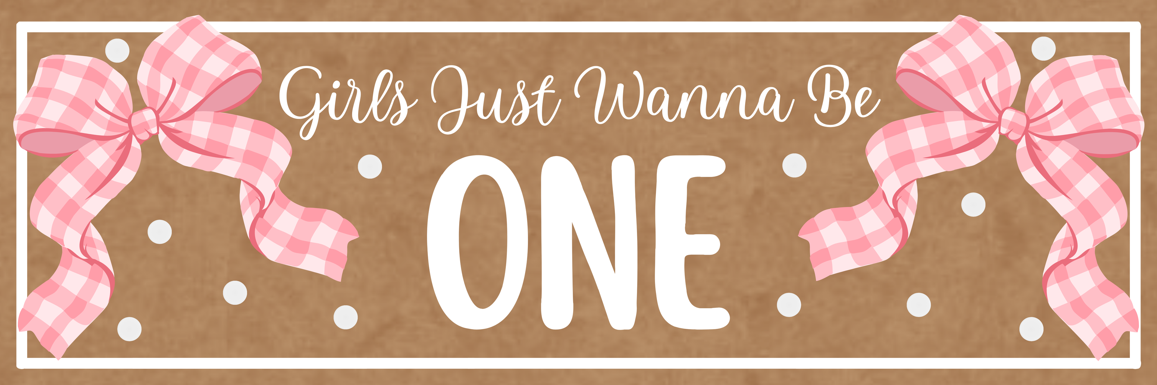 Banner - First Birthday Girls Just Wanna Be ONE